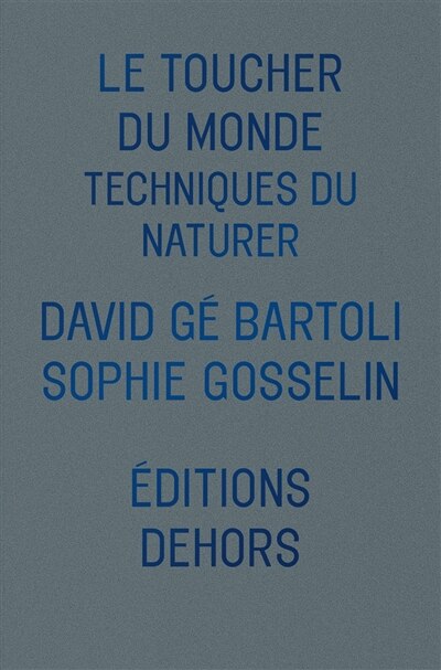 Front cover_Le toucher du monde : techniques du naturer