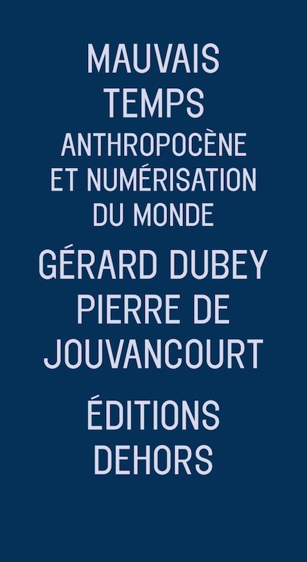 Mauvais temps: Anthropocène Et Numérisation Du Monde