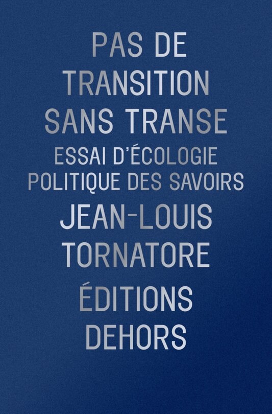 Pas de transition sans transe: Essai d'écologie politique des savoirs