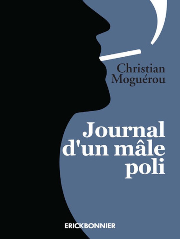 Journal d'un mâle poli: mars 2016-juin 2017