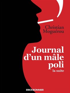 Journal d'un mâle poli: la suite