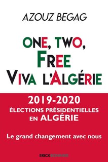 One, two, free, viva l'Algérie: les Algériens de la diaspora au service du Hirak dans leur pays d'origine