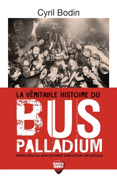 Front cover_La v&eacute;ritable histoire du Bus Palladium
