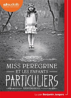 Miss Peregrine et les enfants particuliers