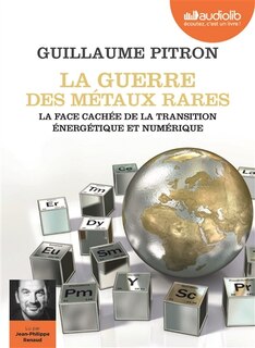 La guerre des métaux rares: la face cachée de la transition énergétique et numérique