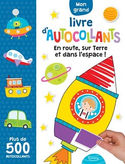 Front cover_Mon grand livre d'autocollants : en route, sur Terre et dans l'espace ! : plus de 500 autocollants