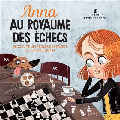 Front cover_Anna au royaume des échecs : découvre les règles des échecs à la fin du livre !