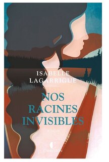 Nos racines invisibles