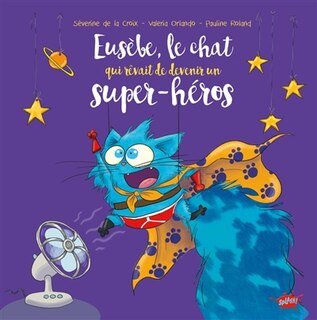 Front cover_EUSÈBE, LE CHAT QUI RÊVAIT DE DEVENIR UN SUPER-HÉROS