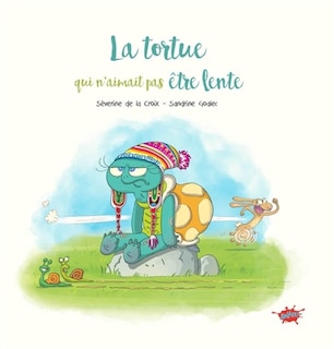 Front cover_La tortue qui n'aimait pas &ecirc;tre lente