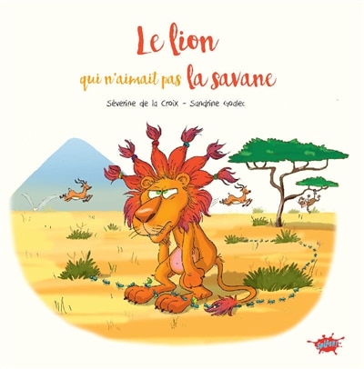 Couverture_Le lion qui n'aimait pas la savane
