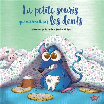 Front cover_La petite souris qui n'aimait pas les dents