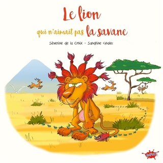 Front cover_Le lion qui n'aimait pas la savane
