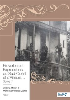 Couverture_Proverbes et Expressions du Sud-Ouest et d'Ailleurs... Tome 1