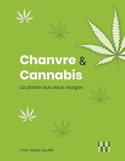 Couverture_Chanvre & cannabis : la plante aux deux visages
