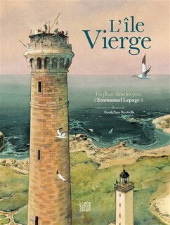 L' île Vierge: un phare dans les yeux d'Emmanuel Lepage