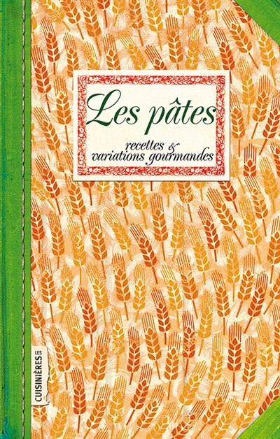 Front cover_Les pâtes : recettes & variations gourmandes