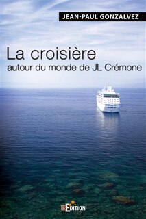 Front cover_La croisière autour du monde de JL Crémone