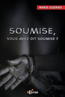 Front cover_Soumise, vous avez dit soumise ?