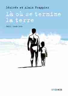 Là où se termine la terre : Chili, 1948-1970 de Désirée Frappier