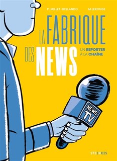 Couverture_La fabrique des news : un reporter à la chaîne