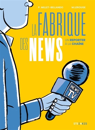 Couverture_La fabrique des news : un reporter à la chaîne