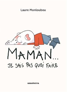 Front cover_Maman... : je sais pas quoi faire