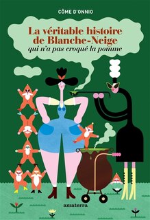 Couverture_La véritable histoire de Blanche-Neige qui n'a pas croqué la pomme