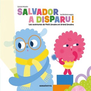 Salvador a disparu !: les aventures de Petit Doudou et Grand Doudou