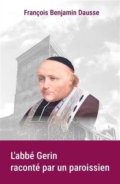 Couverture_L' abb&eacute; Gerin racont&eacute; par un paroissien