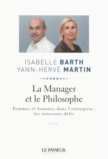 Front cover_La manager et le philosophe : femmes et hommes dans l'entreprise, les nouveaux défis : essai