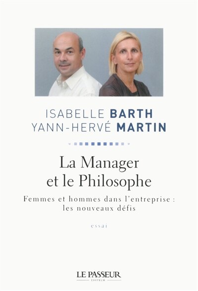 Front cover_La manager et le philosophe : femmes et hommes dans l'entreprise, les nouveaux défis : essai