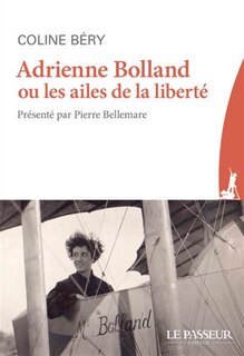Couverture_Adrienne Bolland ou Les ailes de la liberté