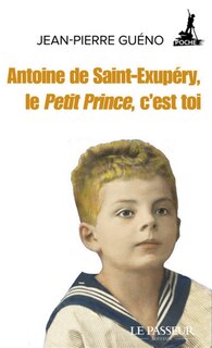 Couverture_Antoine de Saint-Exupéry, le Petit Prince, c'est toi
