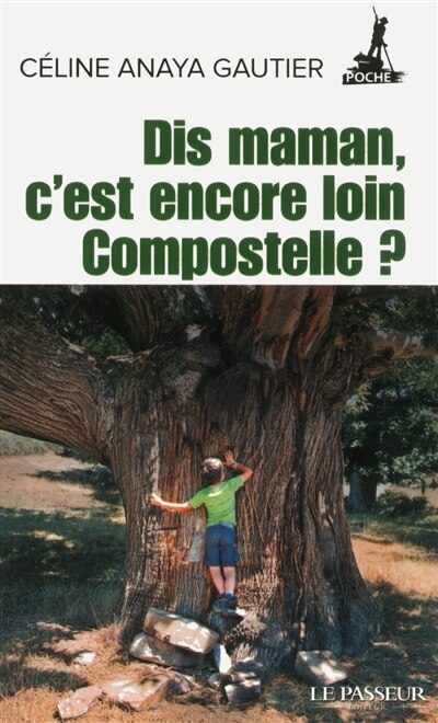 Front cover_Dis, maman, c'est encore loin Compostelle ?