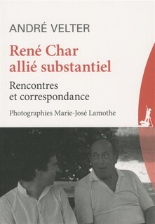 Front cover_René Char, allié substantiel : rencontres et correspondance