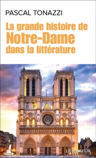 Front cover_La grande histoire de Notre-Dame dans la littérature