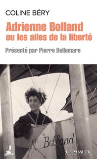 Couverture_Adrienne Bolland ou Les ailes de la liberté