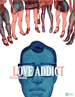 Love addict: Confessions d'un tombeur en série