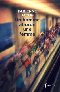 Front cover_Un homme aborde une femme