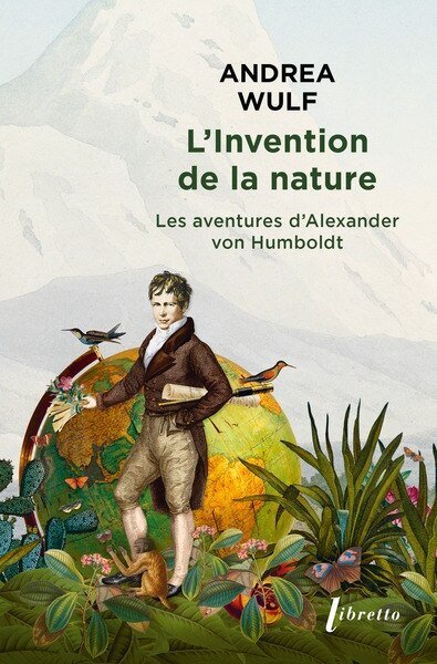 Front cover_L'invention de la nature : les aventures d'Alexander von Humboldt