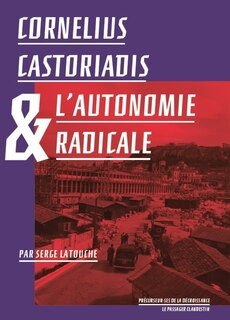 Front cover_Cornélius Castoriadis ou L'autonomie radicale