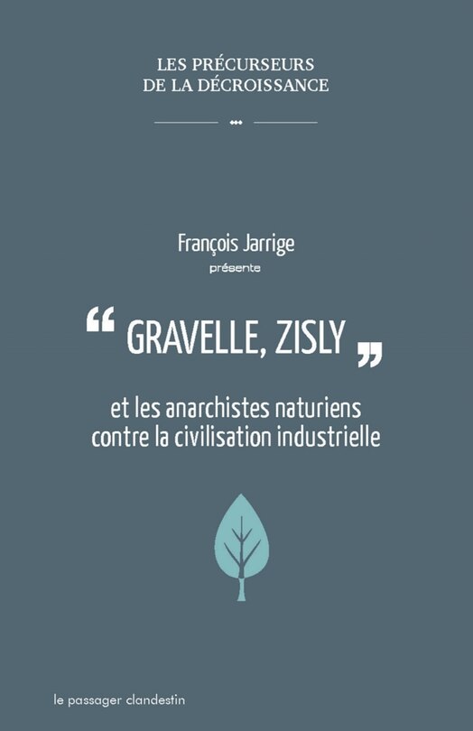 Couverture_Gravelle, Zisly et les anarchistes naturiens contre la civilisation industrielle