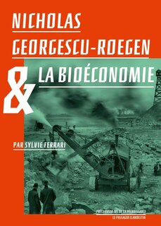 Couverture_Nicholas Georgescu-Roegen & la bioéconomie