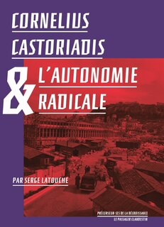 Front cover_Cornélius Castoriadis & l'autonomie radicale
