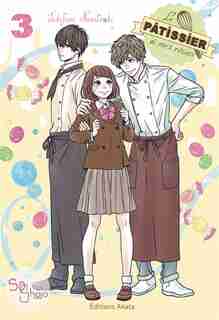 Le pâtissier de mes rêves Tome 3 de Takafumi Nanatsuki