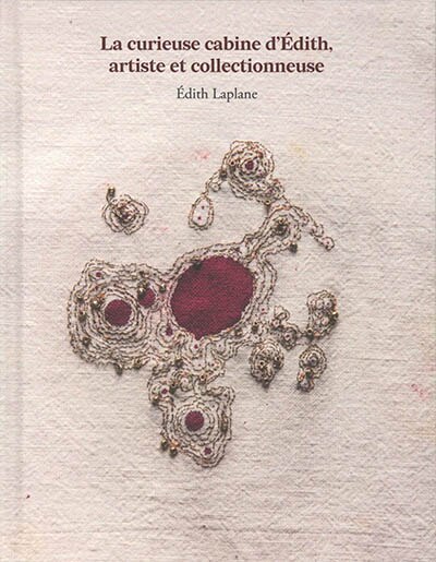 La curieuse cabine d'Edith, artiste et collectionneuse: Edith Laplane