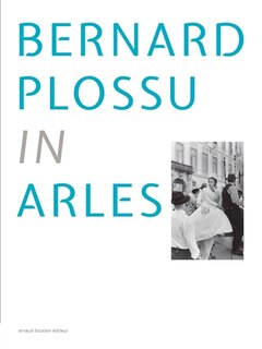 Couverture_Bernard Plossu in Arles