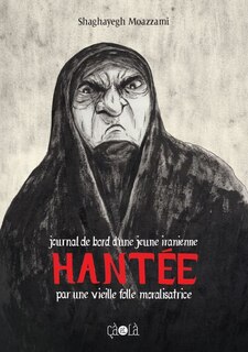 Front cover_Journal de bord d'une jeune Iranienne hantée par une vieille folle moralisatrice