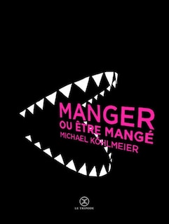 Couverture_Manger ou &ecirc;tre mang&eacute;